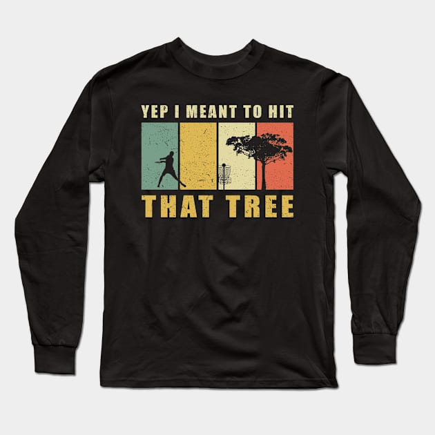 Disc Golf | To Hit That Tree | Disc Golfer Gift Long Sleeve T-Shirt by Streetwear KKS